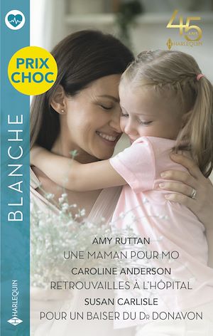 Téléchargez le livre :  Une maman pour Mo - Retrouvailles à l'hôpital - Pour un baiser du Dr Donavon