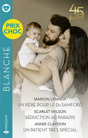 Téléchargez le livre :  Un bébé pour le Dr Samford - Séduction au paradis - Un patient très spécial