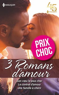 Télécharger le livre :  Son voeu le plus cher - Le contrat d'amour - Une famille à chérir