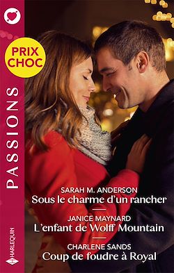 Télécharger le livre :  Sous le charme d'un rancher - L'enfant de Wolff Mountain - Coup de foudre à Royal