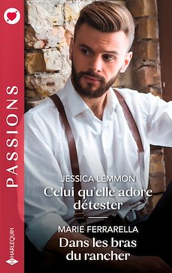 Télécharger le livre :  Celui qu'elle adore détester - Dans les bras du rancher