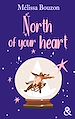 Télécharger le livre :  North of your heart