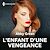  L'enfant d'une vengeance