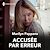  Accusée par erreur