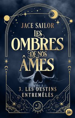 Télécharger le livre :  Les Ombres de nos Âmes - Les Destins entremêlés (Tome 3)