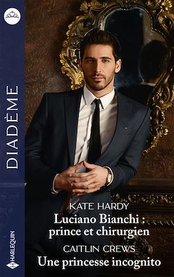 Télécharger le livre :  Luciano Bianchi : prince et chirurgien - Une princesse incognito