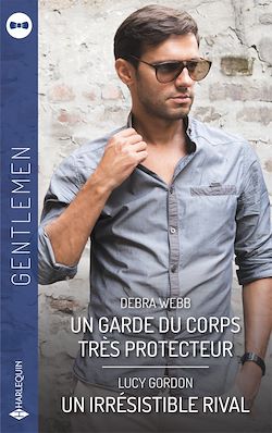 Télécharger le livre :  Un garde du corps très protecteur - Un irrésistible rival