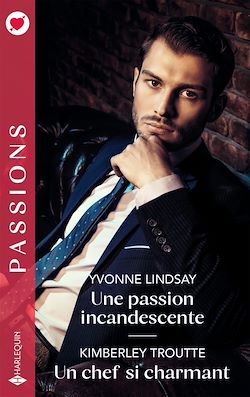 Télécharger le livre :  Une passion incandescente - Un chef si charmant