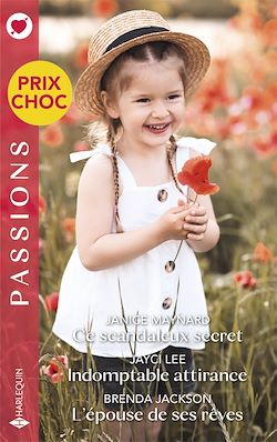 Télécharger le livre :  Ce scandaleux secret - Indomptable attirance - L'épouse de ses rêves