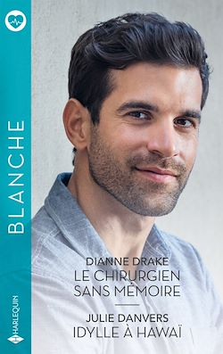 Télécharger le livre :  Le chirurgien sans mémoire - Idylle à Hawaï
