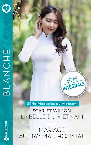 Téléchargez le livre :  La belle du Vietnam - Mariage au May Màn Hospital