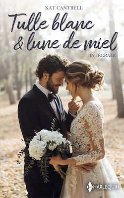 Télécharger le livre :  Tulle blanc et lune de miel - Intégrale