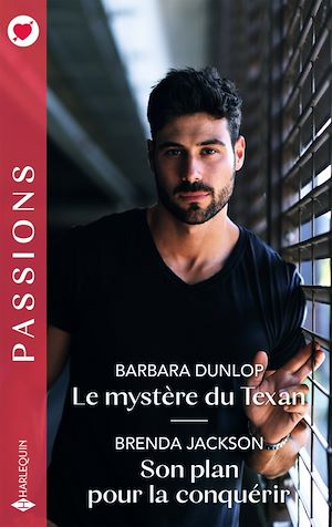Téléchargez le livre :  Le mystère du Texan - Son plan pour la conquérir