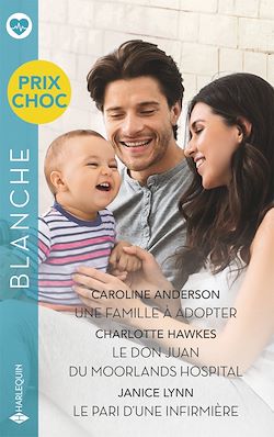 Télécharger le livre :  Une famille à adopter - Le don Juan du Moorlands Hospital - Le pari d'une infirmière