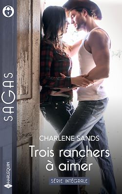 Télécharger le livre :  Trois ranchers à aimer - Série intégrale