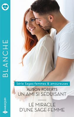 Télécharger le livre :  Un ami si séduisant - Le miracle d'une sage-femme