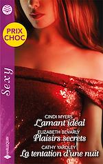 Télécharger le livre :  L'amant idéal - Plaisirs secrets - La tentation d'une nuit
