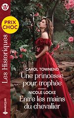 Télécharger le livre :  Une princesse pour trophée - Entre les mains du chevalier
