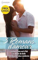 Télécharger le livre :  L'enfant d'une nuit d'été - Le secret de Belle - Une île pour deux médecins