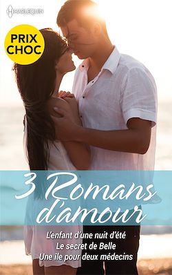 Télécharger le livre :  L'enfant d'une nuit d'été - Le secret de Belle - Une île pour deux médecins