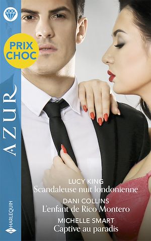 Téléchargez le livre :  Scandaleuse nuit londonienne - L'enfant de Rico Montero - Captive au paradis