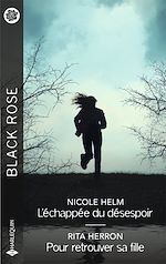 Télécharger le livre :  L'échappée du désespoir - Pour retrouver sa fille