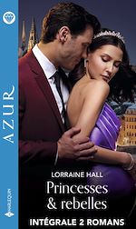 Télécharger le livre :  Princesses & rebelles - Intégrale 2 romans