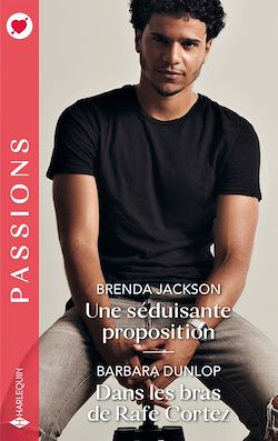 Télécharger le livre :  Une séduisante proposition - Dans les bras de Rafe Cortez