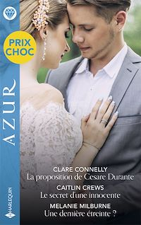 Téléchargez le livre :  La proposition de Cesare Durante - Le secret d'une innocente - Une dernière étreinte?