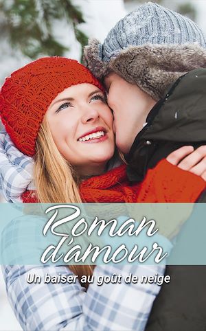 Téléchargez le livre :  Un baiser au goût de neige