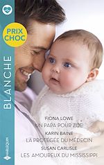 Télécharger le livre :  Un papa pour Zoe - La protégée du médecin - Les  amoureux du Mississippi