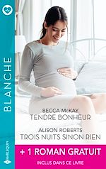 Download this eBook Tendre bonheur - Trois nuits sinon rien + 1 roman gratuit