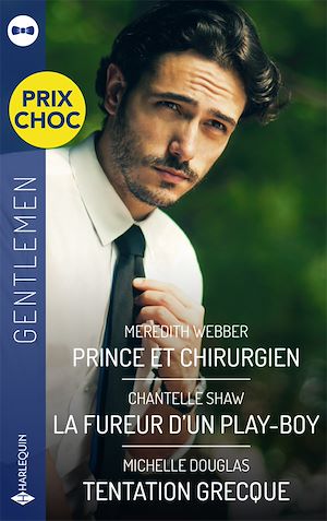 Téléchargez le livre :  Prince et chirurgien - La fureur d'un play-boy - Tentation grecque