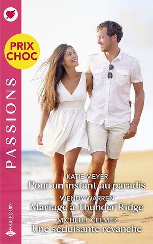 Download the eBook: Pour un instant au paradis - Mariage à Thunder Ridge - Une séduisante revanche