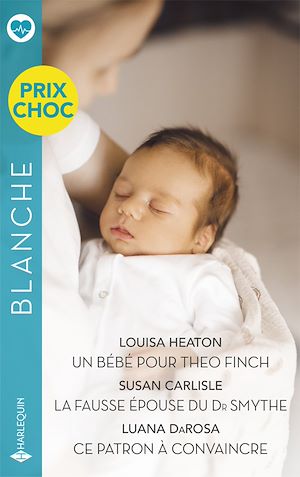 Download the eBook: Un bébé pour Theo Finch - La fausse épouse du Dr Smythe - Ce patron à convaincre