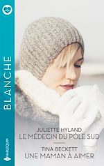Download this eBook Le médecin du pôle sud - Une maman à aimer