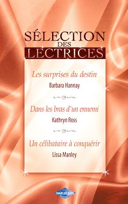 Télécharger le livre :  Les surprises du destin - Dans les bras d'un ennemi - Un célibataire à conquérir (Harlequin)