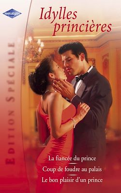 Télécharger le livre :  Idylles princières (Harlequin Edition Spéciale)