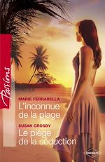 Télécharger le livre :  L'inconnue de la plage - Le piège de la séduction (Harlequin Passions)