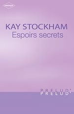 Télécharger le livre :  Espoirs secrets (Harlequin Prélud')