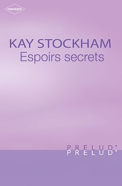 Télécharger le livre :  Espoirs secrets (Harlequin Prélud')