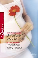 Télécharger le livre :  Un enfant de toi - L'héritière amoureuse (Harlequin Passions)