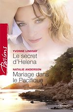 Télécharger le livre :  Le secret d'Helena - Mariage dans le Pacifique (Harlequin Passions)