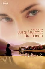 Télécharger le livre :  Jusqu'au bout du monde (Harlequin Prélud')