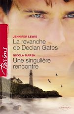 Télécharger le livre :  La revanche de Declan Gates - Une singulière rencontre (Harlequin Passions)