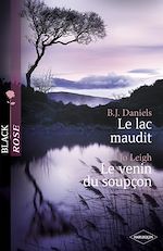Télécharger le livre :  Le lac maudit - Le venin du soupçon (Harlequin Black Rose)