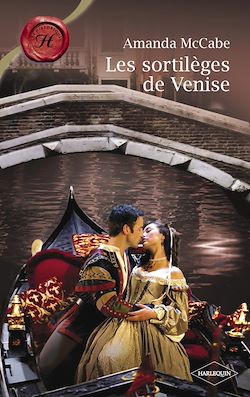 Télécharger le livre :  Les sortilèges de Venise (Harlequin Les Historiques)