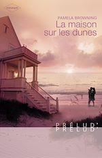 Télécharger le livre :  La maison sur les dunes (Harlequin Prélud')