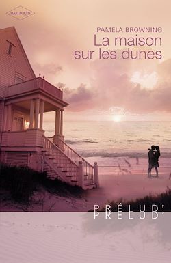 Télécharger le livre :  La maison sur les dunes (Harlequin Prélud')