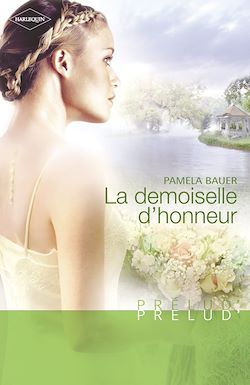 Télécharger le livre :  La demoiselle d'honneur (Harlequin Prélud')